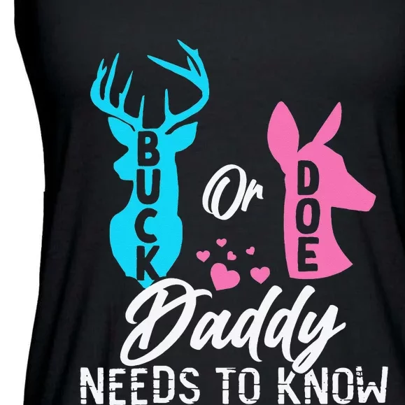 Funny Gender Reveal Buck Or Doe Daddy Needs To Know Ladies Essential Flowy Tank