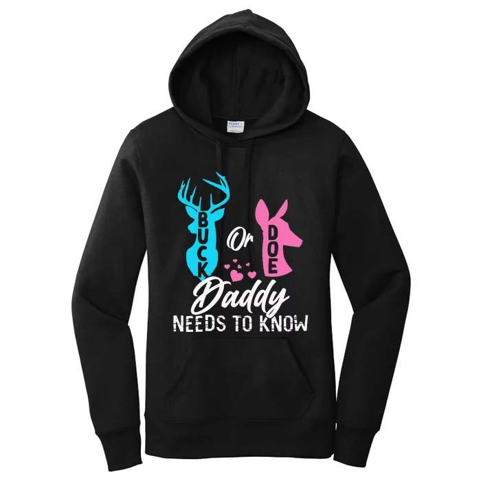 Funny Gender Reveal Buck Or Doe Daddy Needs To Know Women's Pullover Hoodie