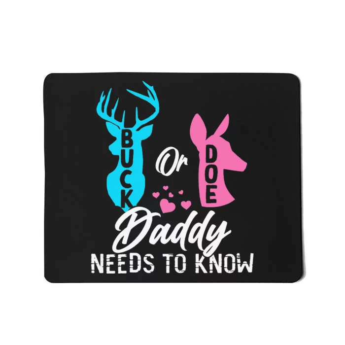 Funny Gender Reveal Buck Or Doe Daddy Needs To Know Mousepad