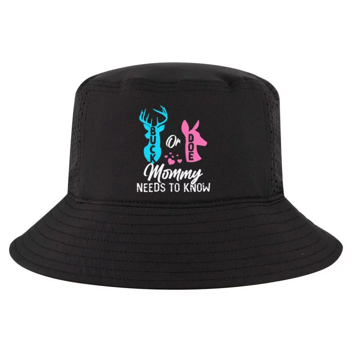 Funny Gender Reveal Buck Or Doe Mommy Needs To Know Cool Comfort Performance Bucket Hat