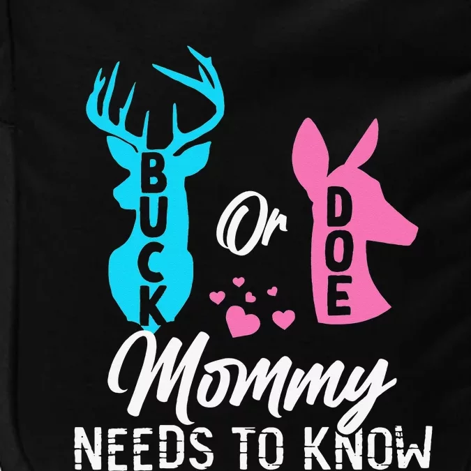 Funny Gender Reveal Buck Or Doe Mommy Needs To Know Impact Tech Backpack