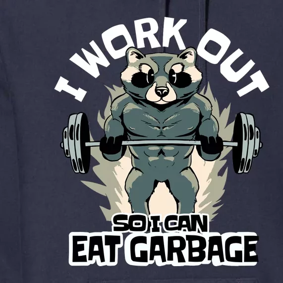 Funny Gym Raccoon I Workout So I Can Eat Garbage Premium Hoodie