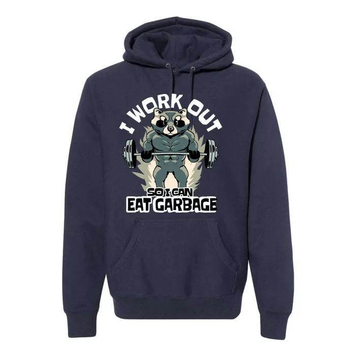 Funny Gym Raccoon I Workout So I Can Eat Garbage Premium Hoodie