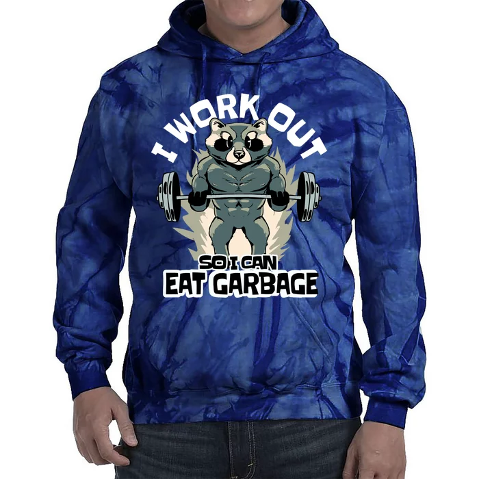 Funny Gym Raccoon I Workout So I Can Eat Garbage Tie Dye Hoodie