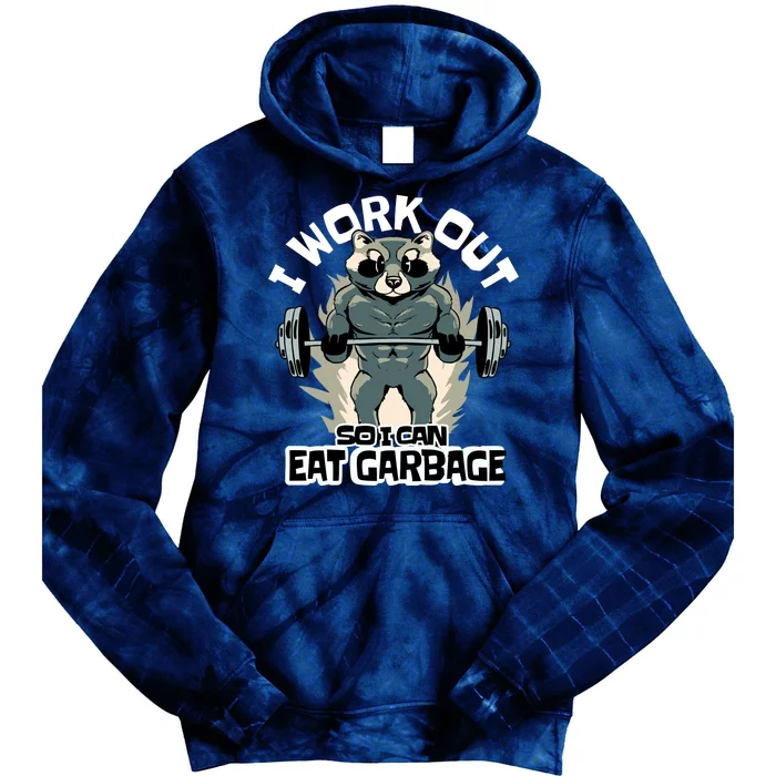 Funny Gym Raccoon I Workout So I Can Eat Garbage Tie Dye Hoodie