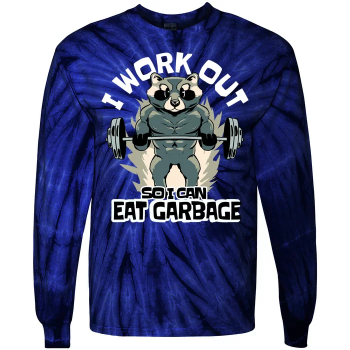 Funny Gym Raccoon I Workout So I Can Eat Garbage Tie-Dye Long Sleeve Shirt