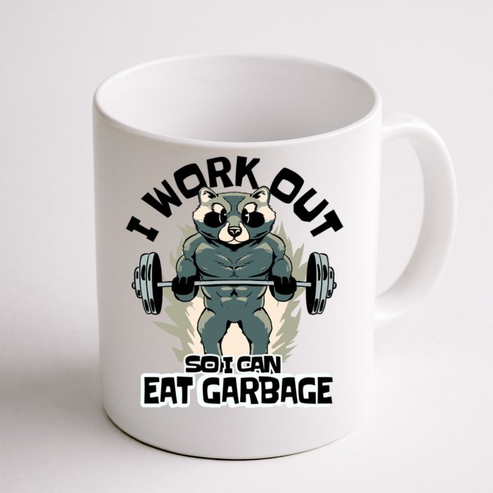 Funny Gym Raccoon I Workout So I Can Eat Garbage Front & Back Coffee Mug