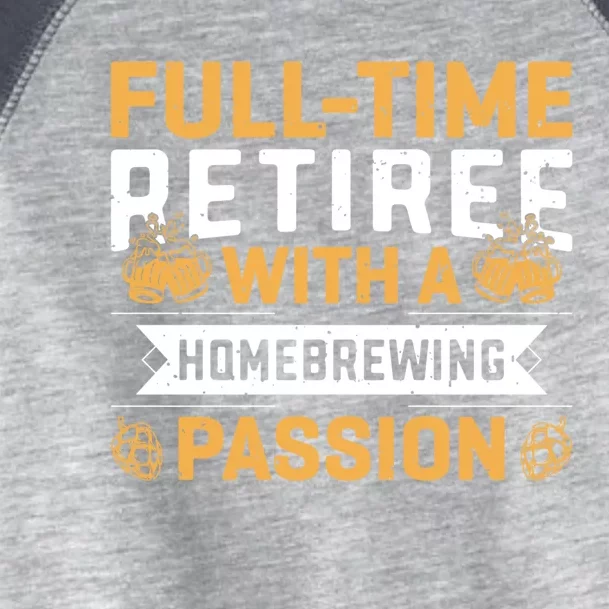 Fullmeaningful Gifttime Retiree With A Homebrewing Passion Gift Toddler Fine Jersey T-Shirt