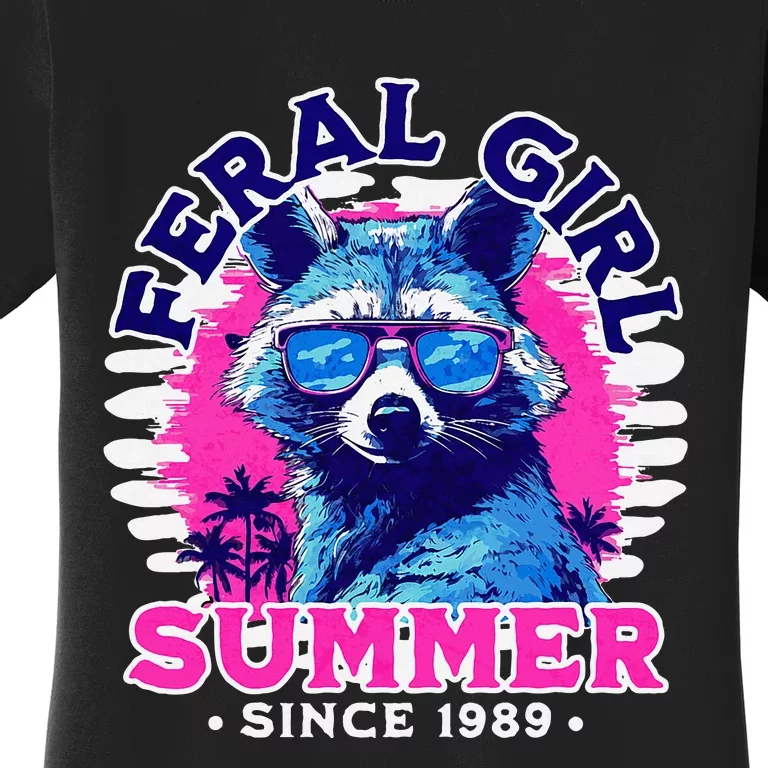 Feral Girl Racoon Summer Beach Sun Vibes Unhinged Women's T-Shirt