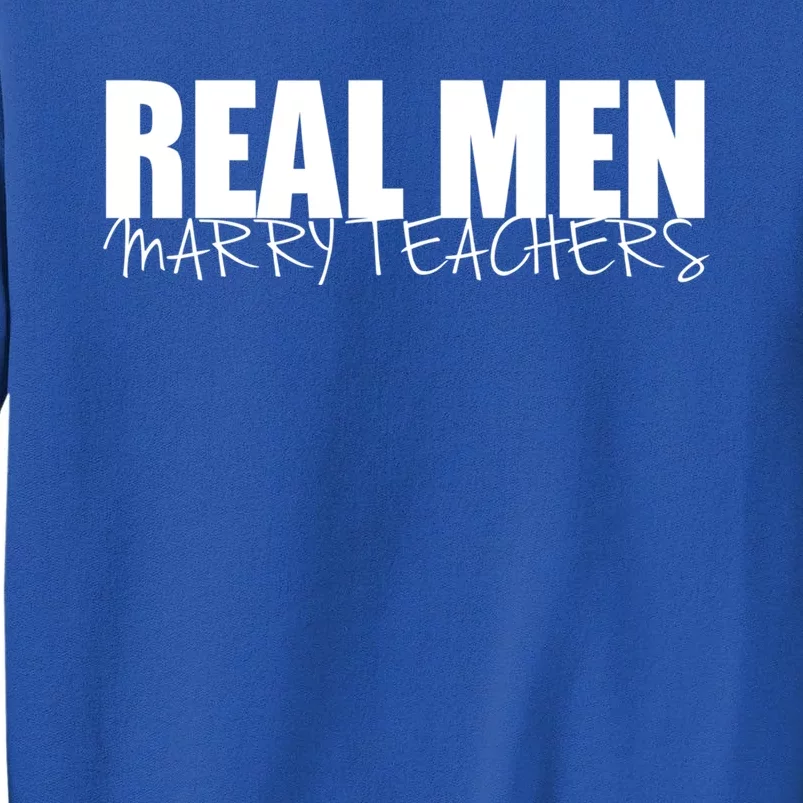 Funny Gift Real Marry Teachers Great Gift Tall Sweatshirt