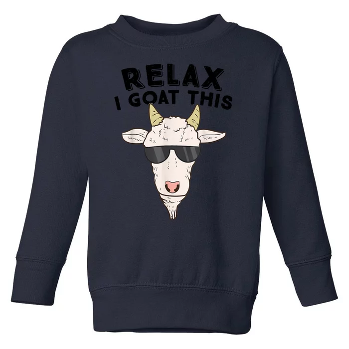 Funny Goat Relax I Goat This Funny Goat Lover Toddler Sweatshirt