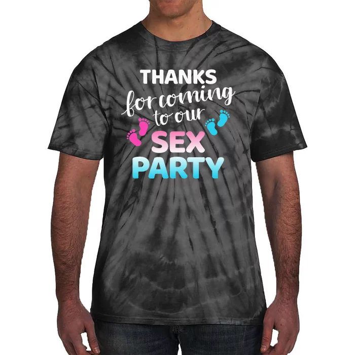 Funny gender reveal thanks coming to our sex party Tie-Dye T-Shirt