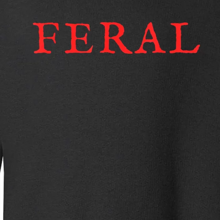 FERAL Girl Summer Rap Trap Red Paint The Town Toddler Sweatshirt