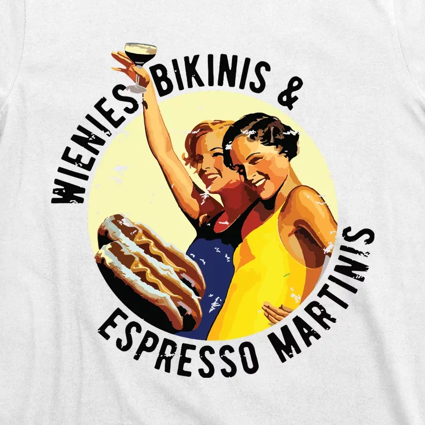 Fun Girl Summer Essentials Wienies Bikinis Espresso Martinis T-Shirt