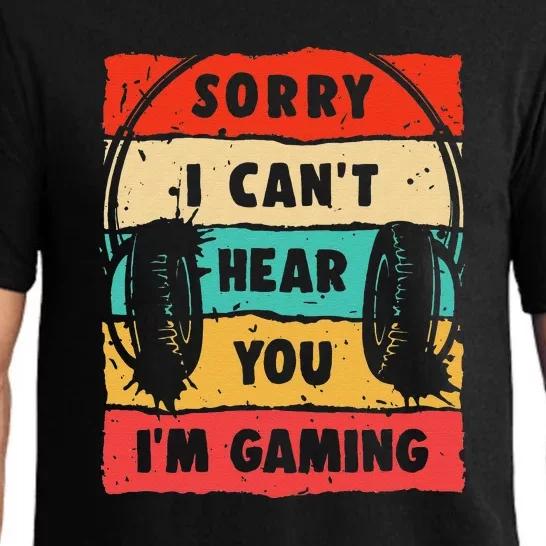 Funny Gamer Sorry I Can't Hear You I'm Gaming Pajama Set