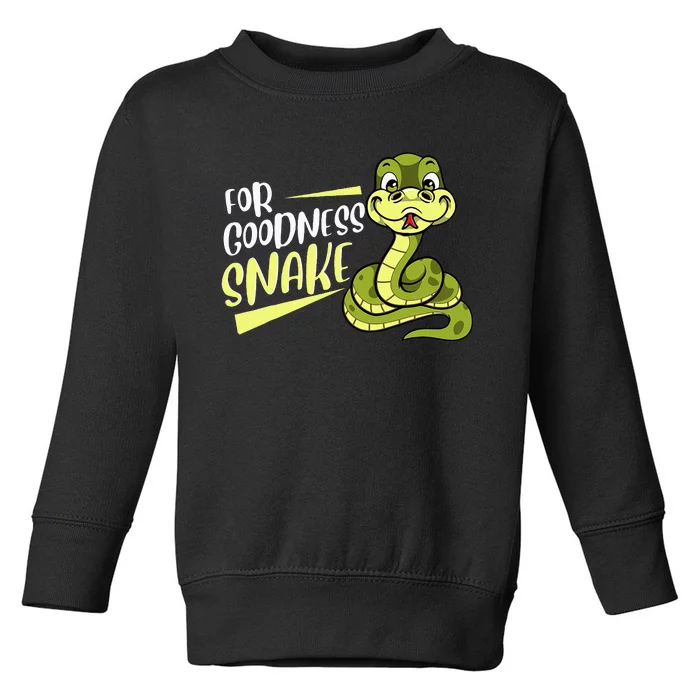 For Goodness Snake Funny Ball Python Joke Pun Reptile Lizard Toddler Sweatshirt