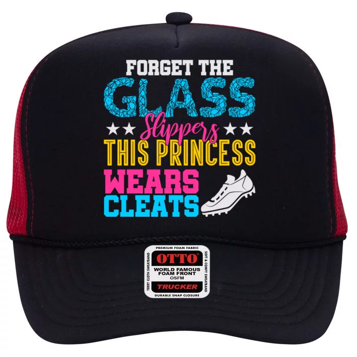 Forget Glass Slippers Princess Wears Cleats Soccer Softball Cute Gift High Crown Mesh Trucker Hat