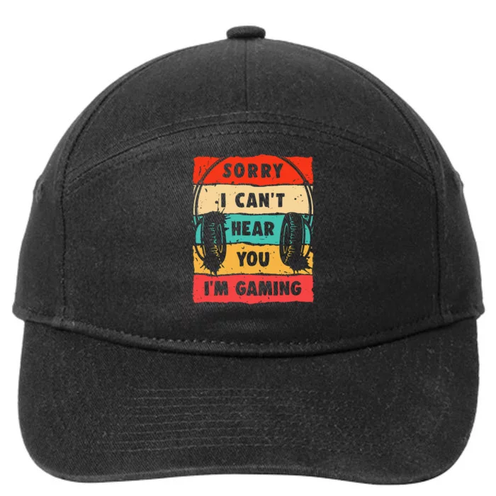 Funny Gamer Sorry I Can't Hear You I'm Gaming 7-Panel Snapback Hat