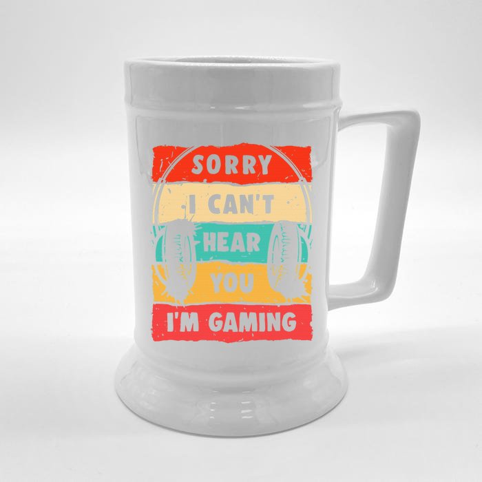 Funny Gamer Sorry I Can't Hear You I'm Gaming Front & Back Beer Stein