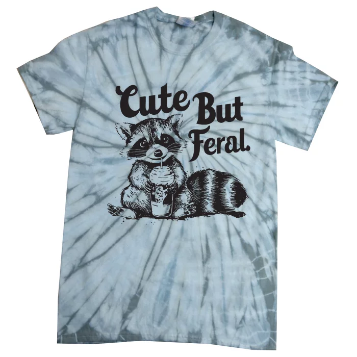 Feral Girl Summer Funny Meme Cute But Feral Raccoon Vacation Tie-Dye T-Shirt