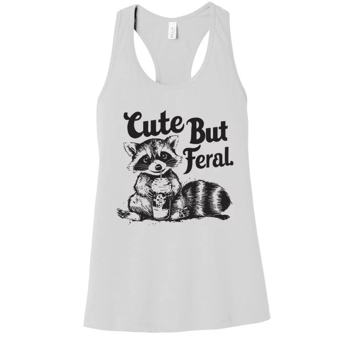 Feral Girl Summer Funny Meme Cute But Feral Raccoon Vacation Women's Racerback Tank