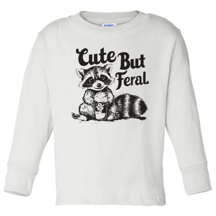 Feral Girl Summer Funny Meme Cute But Feral Raccoon Vacation Toddler Long Sleeve Shirt