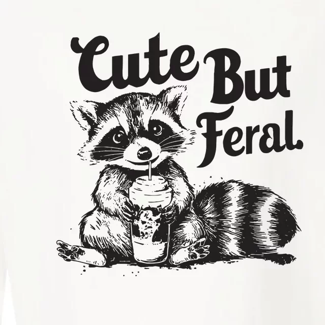 Feral Girl Summer Funny Meme Cute But Feral Raccoon Vacation Cropped Pullover Crew