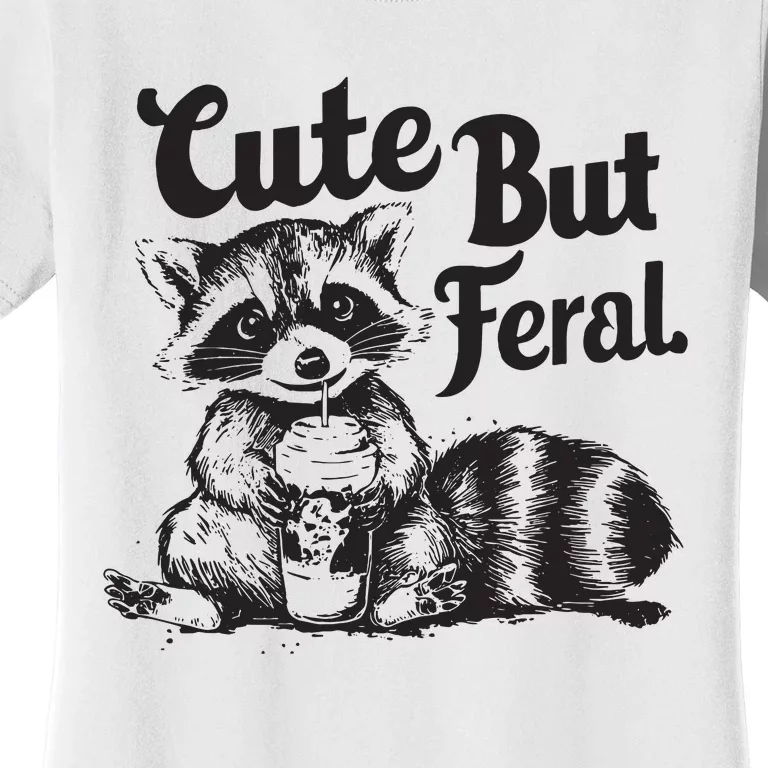 Feral Girl Summer Funny Meme Cute But Feral Raccoon Vacation Women's T-Shirt