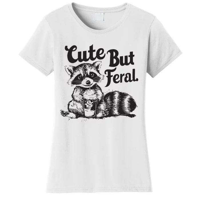 Feral Girl Summer Funny Meme Cute But Feral Raccoon Vacation Women's T-Shirt