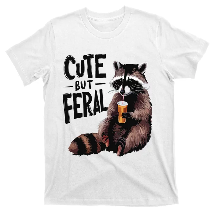 Feral Girl Summer Funny Meme Cute But Feral Raccoon Vacation T-Shirt