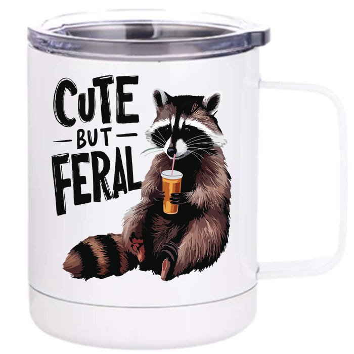 Feral Girl Summer Funny Meme Cute But Feral Raccoon Vacation 12 oz Stainless Steel Tumbler Cup