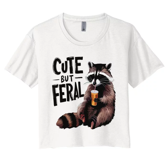 Feral Girl Summer Funny Meme Cute But Feral Raccoon Vacation Women's Crop Top Tee