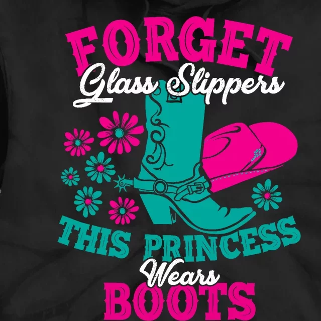 Forget Glass Slippers This Princess Wears Boots Funny Cowboy Tie Dye Hoodie