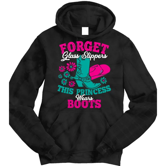 Forget Glass Slippers This Princess Wears Boots Funny Cowboy Tie Dye Hoodie