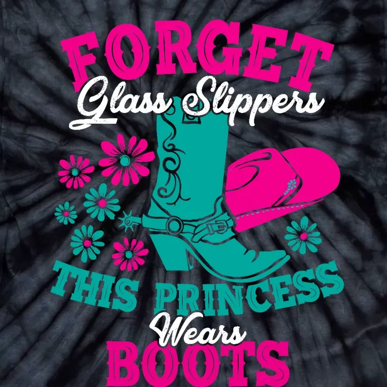 Forget Glass Slippers This Princess Wears Boots Funny Cowboy Tie-Dye T-Shirt