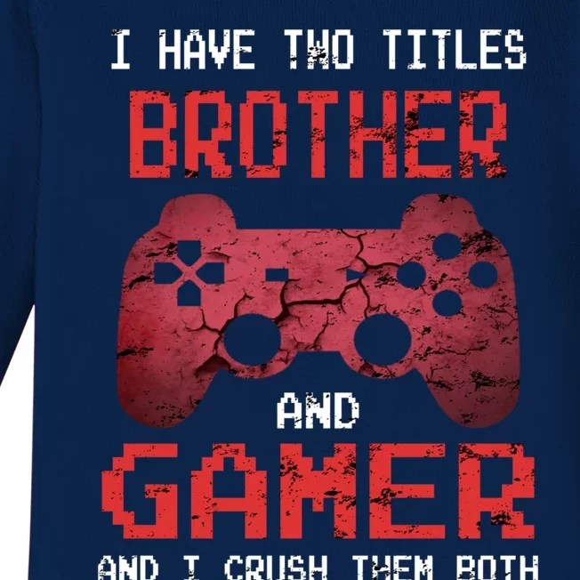 Funny Gamer Saying Video Games Brother Son Gift Baby Long Sleeve Bodysuit