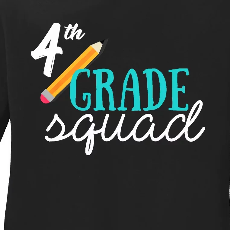 Fourth Grade Squad Teachers 4th Graders Ladies Long Sleeve Shirt