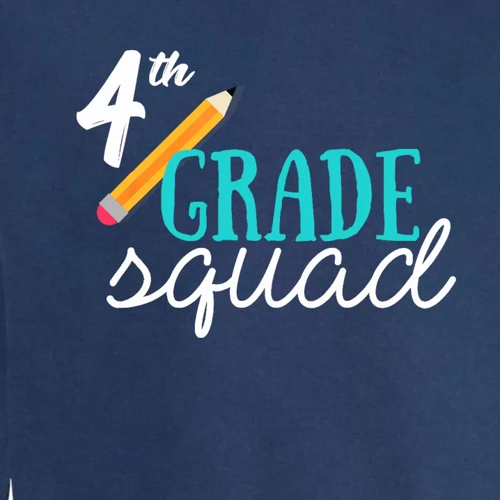 Fourth Grade Squad Teachers 4th Graders Garment-Dyed Sweatshirt