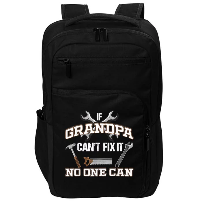 Funny Grandpa Shirt If Grandpa Can't Fix It No One Can Impact Tech Backpack