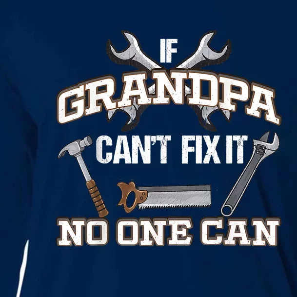 Funny Grandpa Shirt If Grandpa Can't Fix It No One Can Cooling Performance Long Sleeve Crew