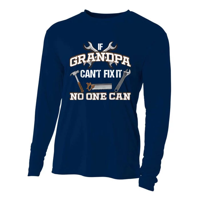 Funny Grandpa Shirt If Grandpa Can't Fix It No One Can Cooling Performance Long Sleeve Crew