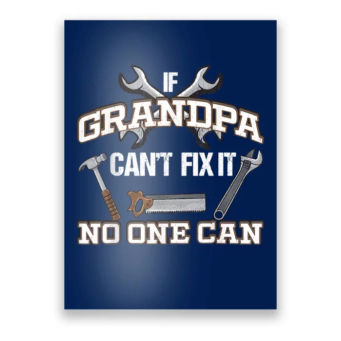 Funny Grandpa Shirt If Grandpa Can't Fix It No One Can Poster