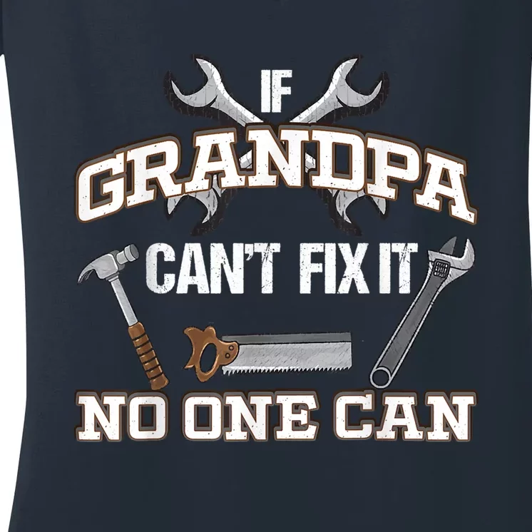 Funny Grandpa Shirt If Grandpa Can't Fix It No One Can Women's V-Neck T-Shirt