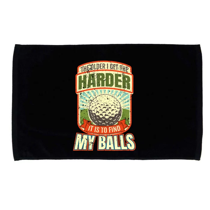 The Older I Get The Harder It Is To Find My Balls Funny Golfer Microfiber Hand Towel