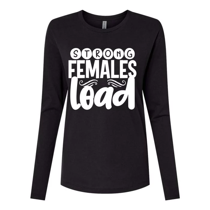 Feminism Gift Strong Females Lead Feminist Gift Womens Cotton Relaxed Long Sleeve T-Shirt