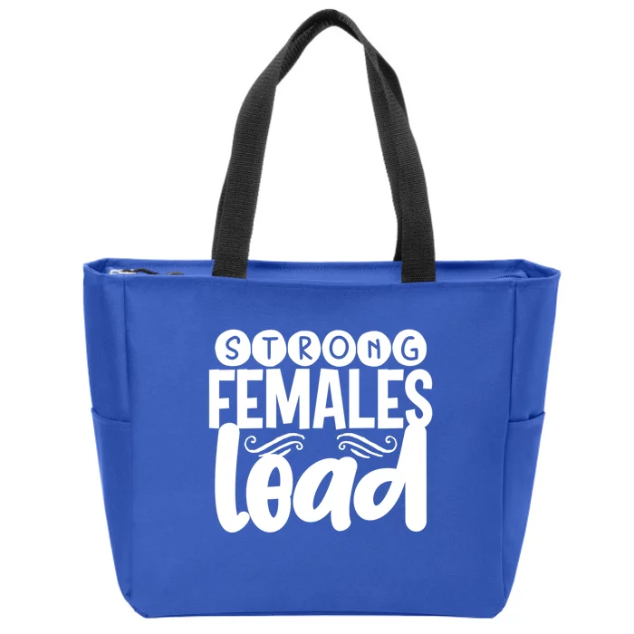 Feminism Gift Strong Females Lead Feminist Gift Zip Tote Bag