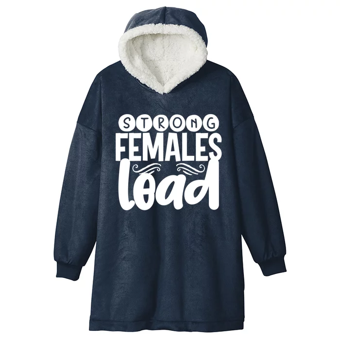 Feminism Gift Strong Females Lead Feminist Gift Hooded Wearable Blanket