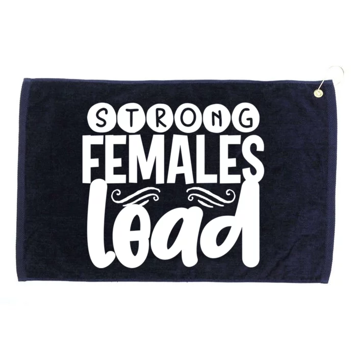 Feminism Gift Strong Females Lead Feminist Gift Grommeted Golf Towel