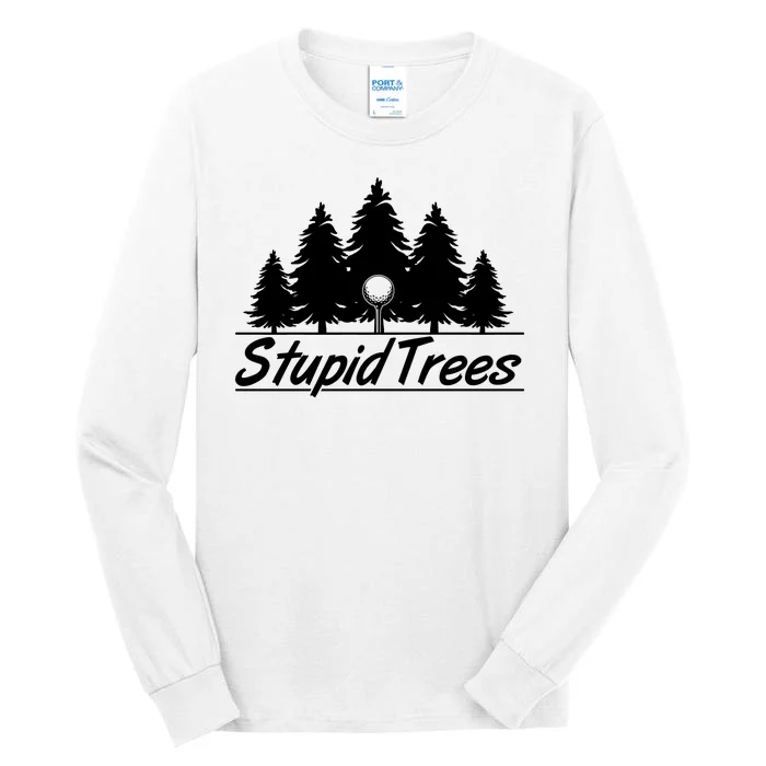 Funny Golfer Stupid Trees Tall Long Sleeve T-Shirt