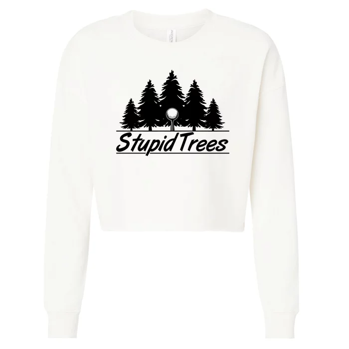 Funny Golfer Stupid Trees Cropped Pullover Crew